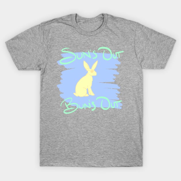 Sun's Out Bun's Out #1 T-Shirt by babygunz47